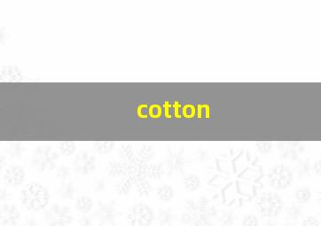 cotton